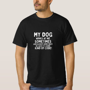 Camiseta Meu Cachorro Piscar os olhos Em Mim Às Vezes, Cac