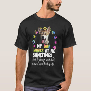 Camiseta Meu Cachorro Piscar os olhos Em Mim Às Vezes Um Ca