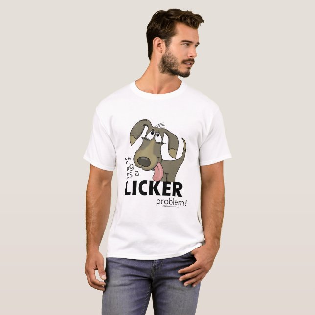Camiseta Meu Cachorro tem um problema com o LICKER! (Frente Completa)