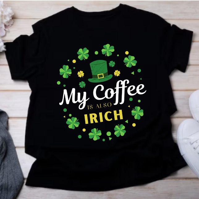 Camiseta Meu Café Também É Irlandês - Dia de São Patrício C (Criador carregado)