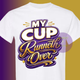 Camiseta Meu Cálice Transborda - Cristão