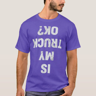 Camiseta Meu caminhão está OK Semi Trucker Engraçado