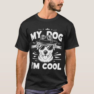 Camiseta Meu cão acha que sou fixe