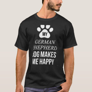 Camiseta Meu Cão Pastor Alemão Me Faz Feliz Para S
