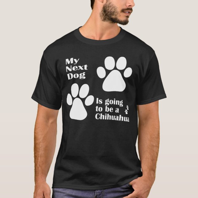 Camiseta Meu cão seguinte está indo ser uma chihuahua (Frente)
