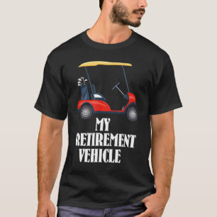 Camiseta Meu Carrinho De Golfe Engraçado Do Veículo De Refo