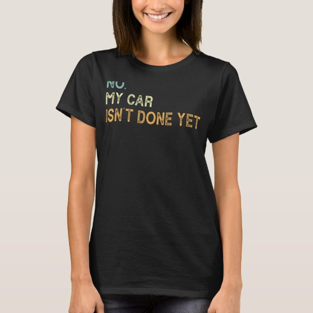 Camiseta Meu carro ainda não terminou. (Frente)