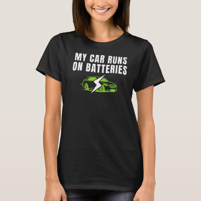 Camiseta Meu Carro Funciona Com Baterias Conduz Automóveis  (Frente)
