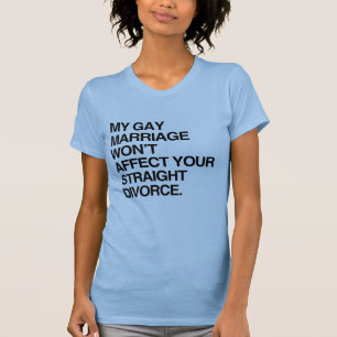 Camiseta MEU CASAMENTO GAY NÃO AFETARÁ T-Shirt