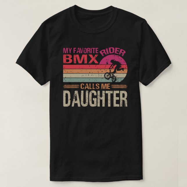 Camiseta Meu Cavaleiro BMX favorito me chama de Filha D do  (Frente do Design)