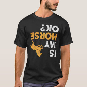 Camiseta Meu Cavalo Está Bem? Engraçado Equestre de cabeça 
