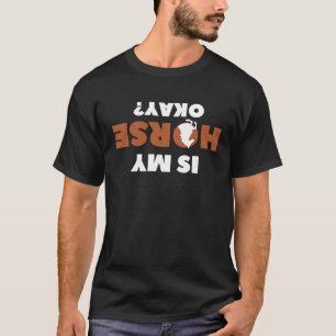 Camiseta Meu Cavalo Está Bem Eu Cavalgo Equestre Cavalo