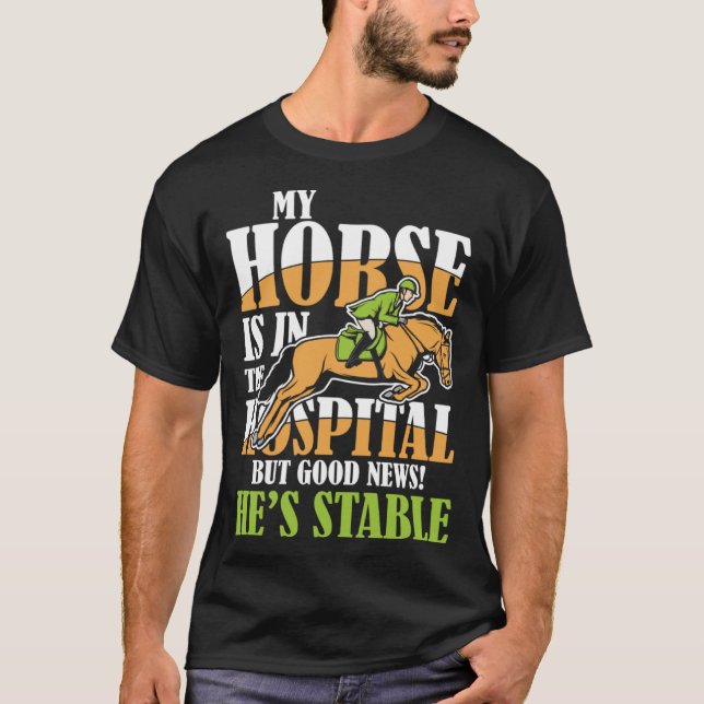 Camiseta Meu Cavalo Está No Hospital, Mas Boas Notícias Est (Frente)