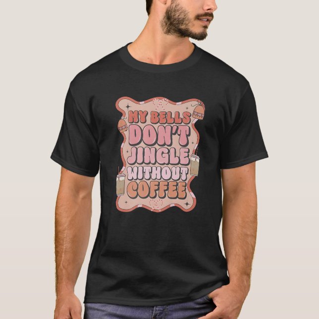 Camiseta Meu Celeiro Não Jingle Sem Café Engraçado Christma (Frente)