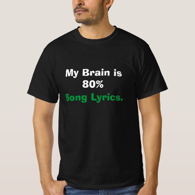 Camiseta Meu Cérebro é 80% de letra de música T-Shirt (Frente)