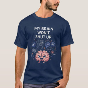 Camiseta Meu Cérebro Não Desliga – Engraçado Excesso de Pen