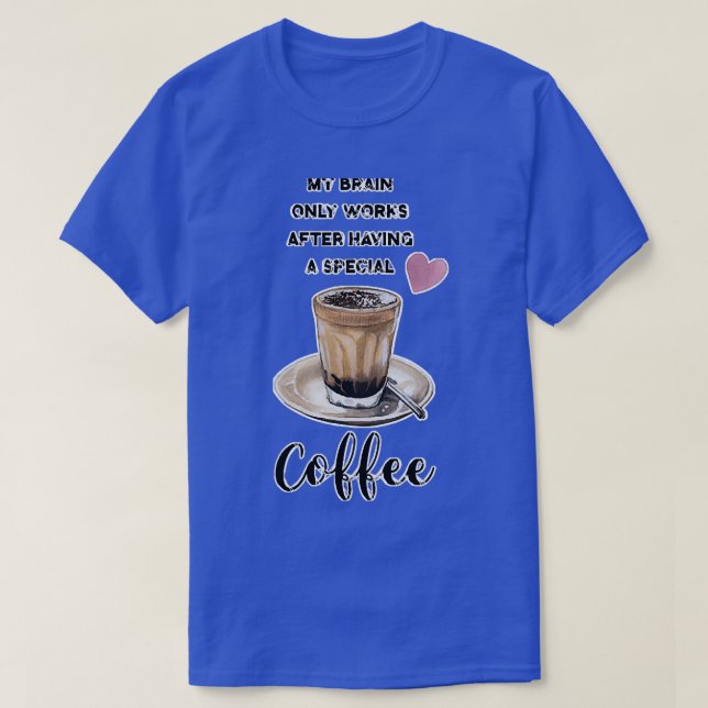 Camiseta Meu Cérebro só funciona depois de ter um café espe (Frente do Design)