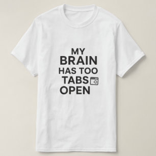 Camiseta "Meu Cérebro Tem Muitas Abas Abertas" Humor Tecnol