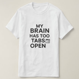Camiseta "Meu Cérebro Tem Muitas Abas Abertas" Humor Tecnol