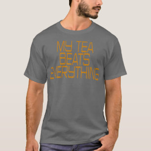 Camiseta Meu Chá Bate Tudo Citado