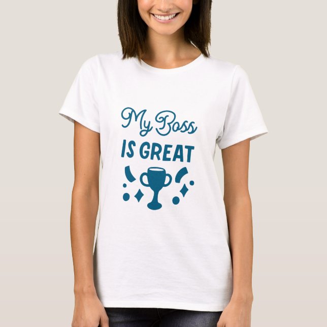 Camiseta Meu Chefe É Excelente - Senhora Chefe (Frente)