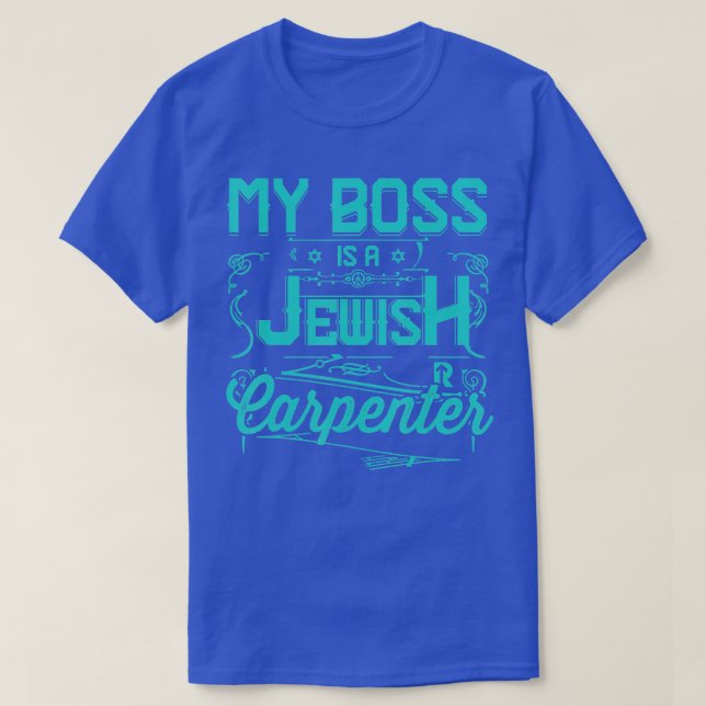 Camiseta Meu Chefe É Um Carpinteiro Judeu (Frente do Design)