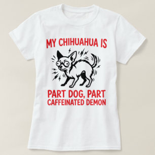 Camiseta Meu Chihuahua é Parte Cachorro, Parte Demônio Cafe