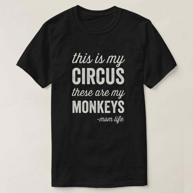 Camiseta Meu Circo Meus Macacos Mãe Vida (Frente do Design)