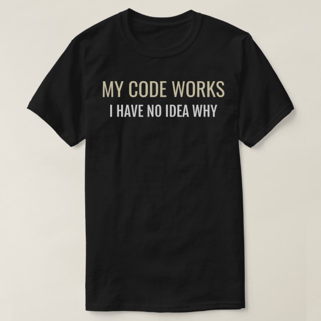 Camiseta Meu Código Funciona Não Sei Por Que Programador Co (Frente do Design)