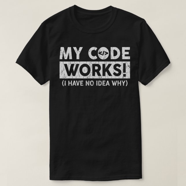 Camiseta Meu Código Funciona Programador Engraçado (Frente do Design)