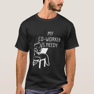 Camiseta Meu Colega De Trabalho É Necessário