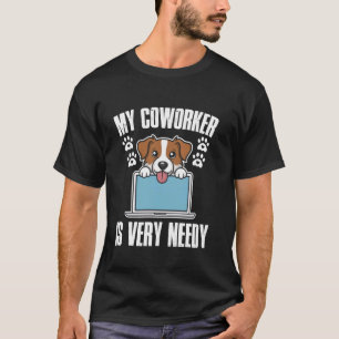 Camiseta Meu colega de trabalho é um cachorro muito necessi