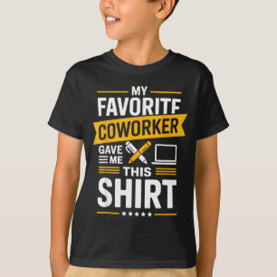 Camiseta Meu Colega de Trabalho Favorito Me Deu Isto