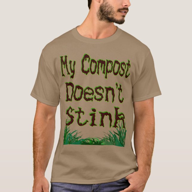 Camiseta Meu composto não cheira a jardineiro engraçado (Frente)