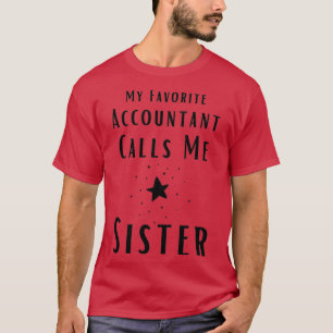 Camiseta Meu Contador Favorito Me Chama Irmã