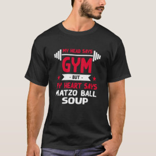 Camiseta Meu Coração Diz Matzo Ball Soup Humor Gym