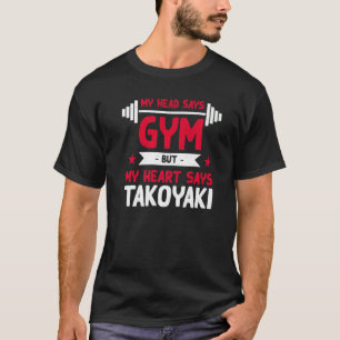 Camiseta Meu Coração Diz Takoyaki Workout Humor Gym Octopus