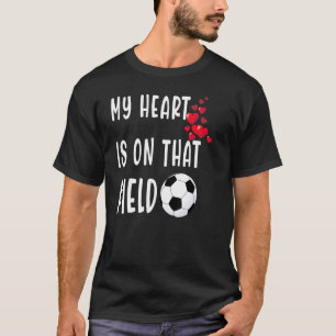 Camiseta Meu Coração Está Naquela Mães De Futebol De Campo