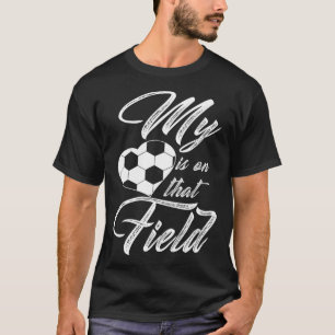 Camiseta Meu Coração Está Naquele Campo De Futebol Homens E