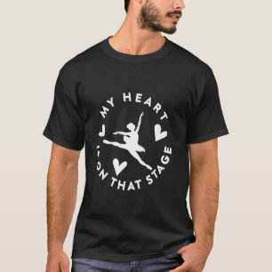 Camiseta Meu Coração Está Naquele Palco Dança Engraçada Mãe
