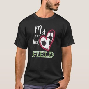 Camiseta Meu Coração Está No Futebol De Campo Para Mães E P
