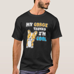 Camiseta Meu Corgi Acha Que Sou Legal Cachorrinho Piscando 