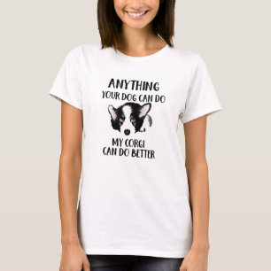 Camiseta Meu Corgi pode fazer melhor - o cão insolente