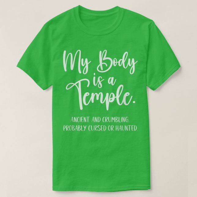 Camiseta Meu Corpo É Um Antigo Templo E Desmoronando Provav (Frente do Design)