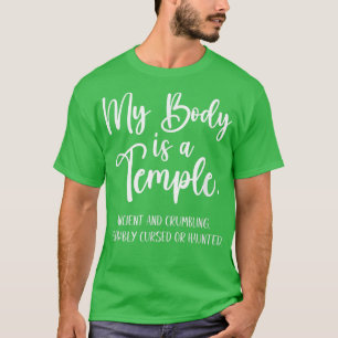 Camiseta Meu Corpo É Um Antigo Templo E Desmoronando Provav