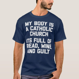 Camiseta Meu Corpo É Uma Igreja Católica Que É Engraçad