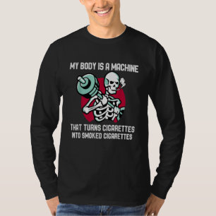 Camiseta Meu Corpo É Uma Máquina Que Transforma Cigarros Em