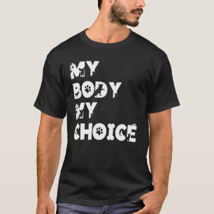 Camiseta Meu corpo Minha escolha Mulheres Motivo de Inspira
