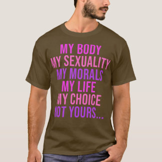 Camiseta Meu Corpo Minha Sexualidade Minha Moralidade Minha