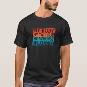 Camiseta Meu Corpo Minhas Tatuagens Meu Corpo De Escolhas
